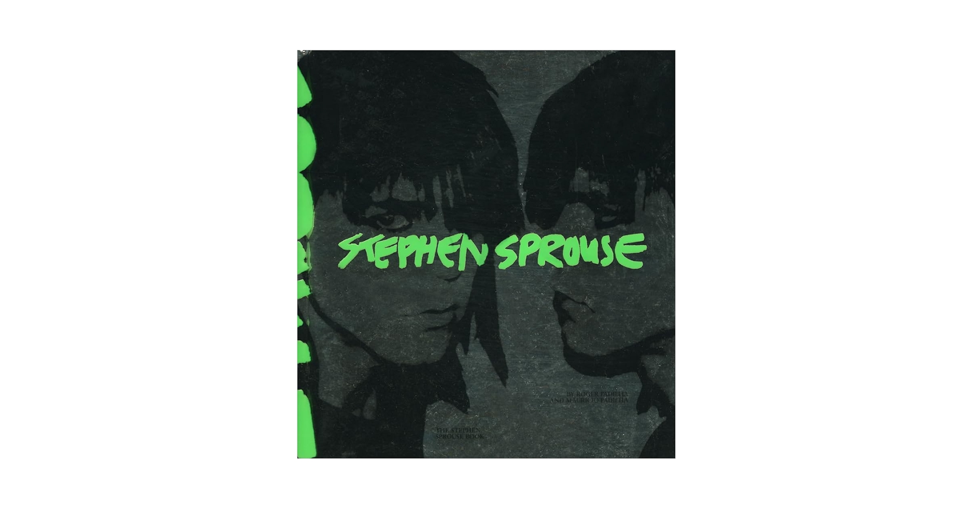 The Stephen Sprouse Book: Padilha, Roger, Padilha, Mauricio The Stephen Sprouse Book: Padilha, Roger, Padilha, Mauricio